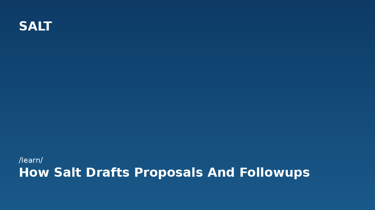 How Salt drafts your proposals and follow-ups
