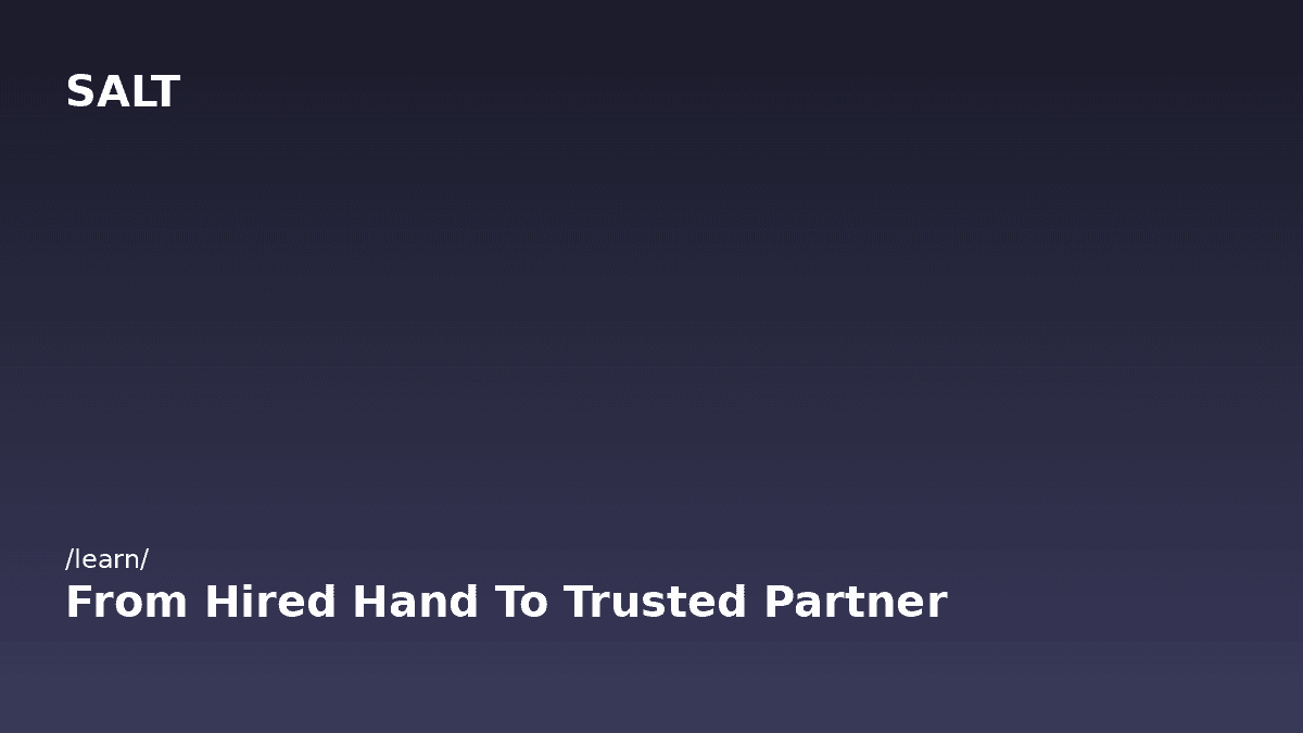 From hired hand to trusted partner